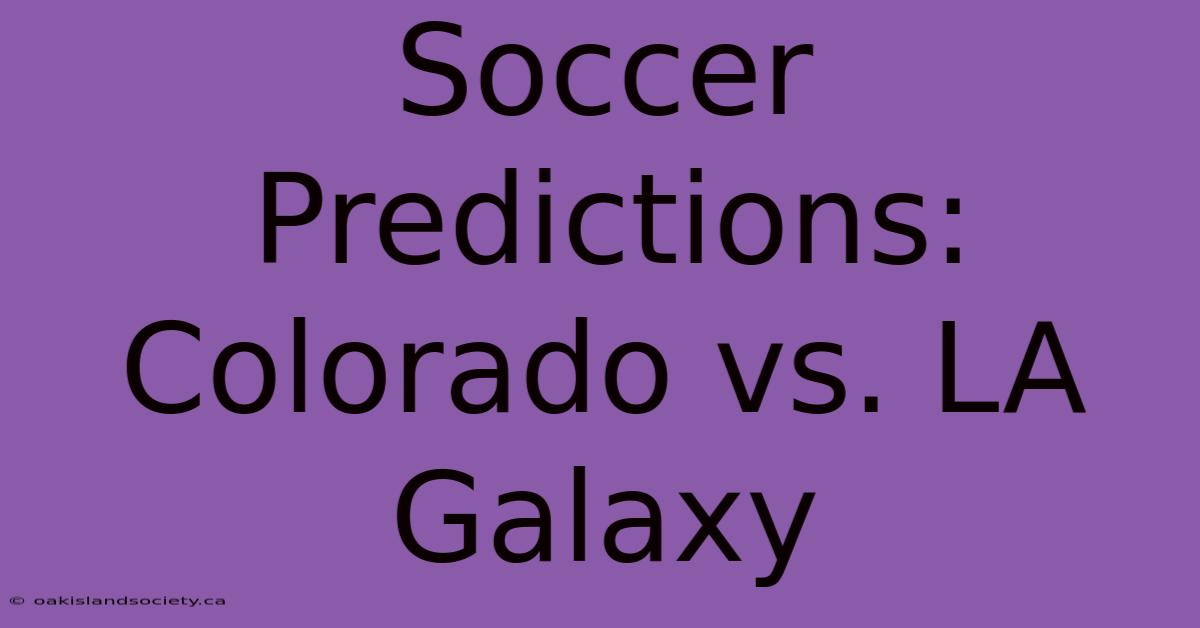 Soccer Predictions: Colorado Vs. LA Galaxy 