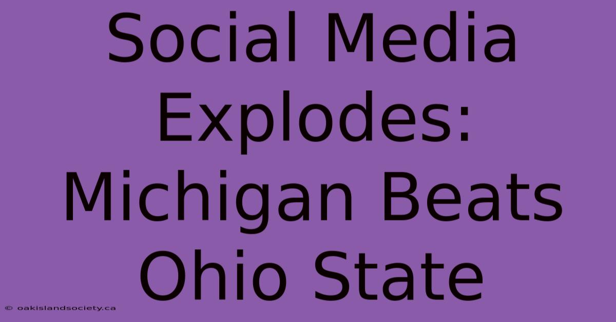 Social Media Explodes: Michigan Beats Ohio State