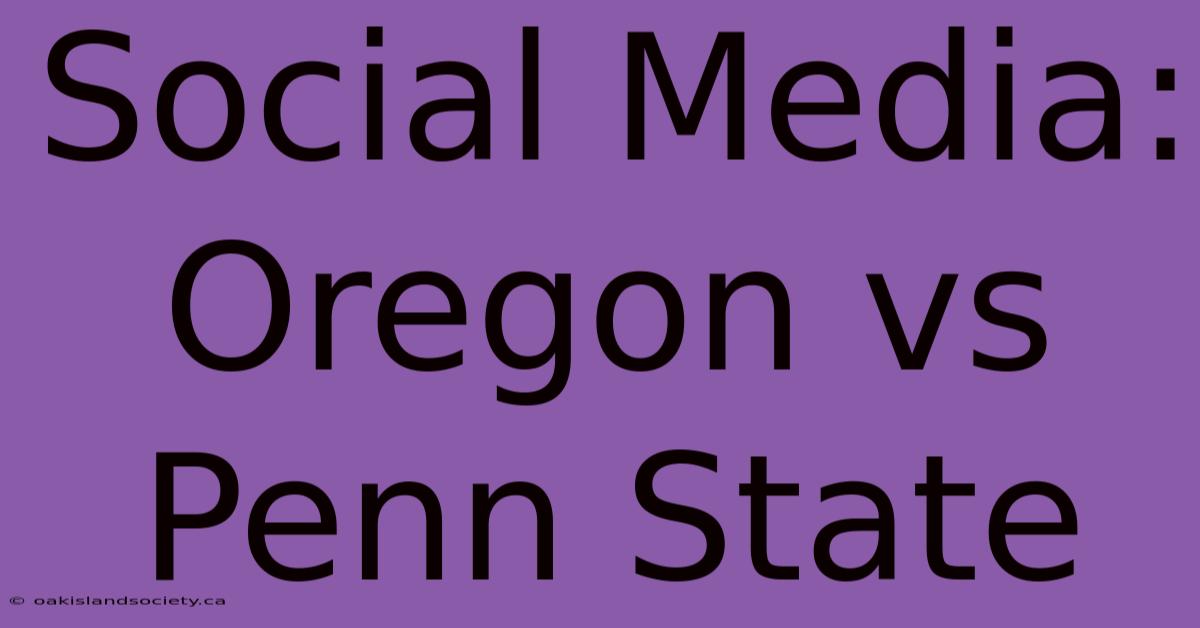 Social Media: Oregon Vs Penn State