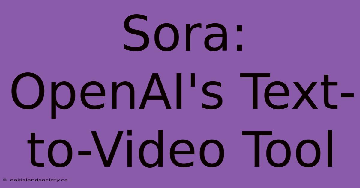 Sora: OpenAI's Text-to-Video Tool