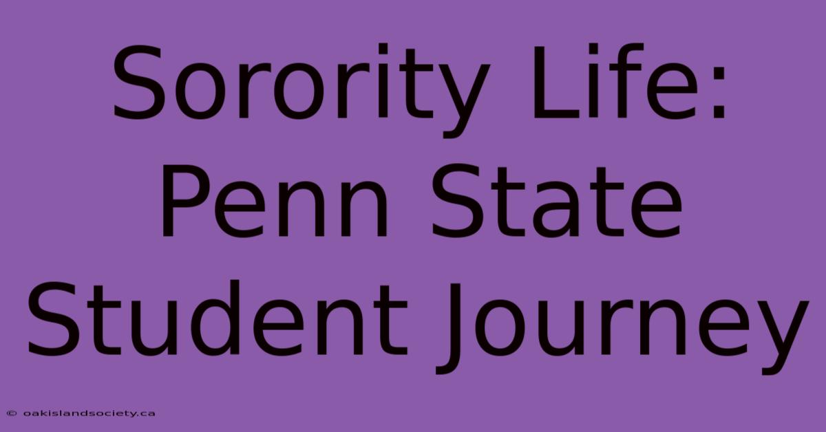 Sorority Life: Penn State Student Journey