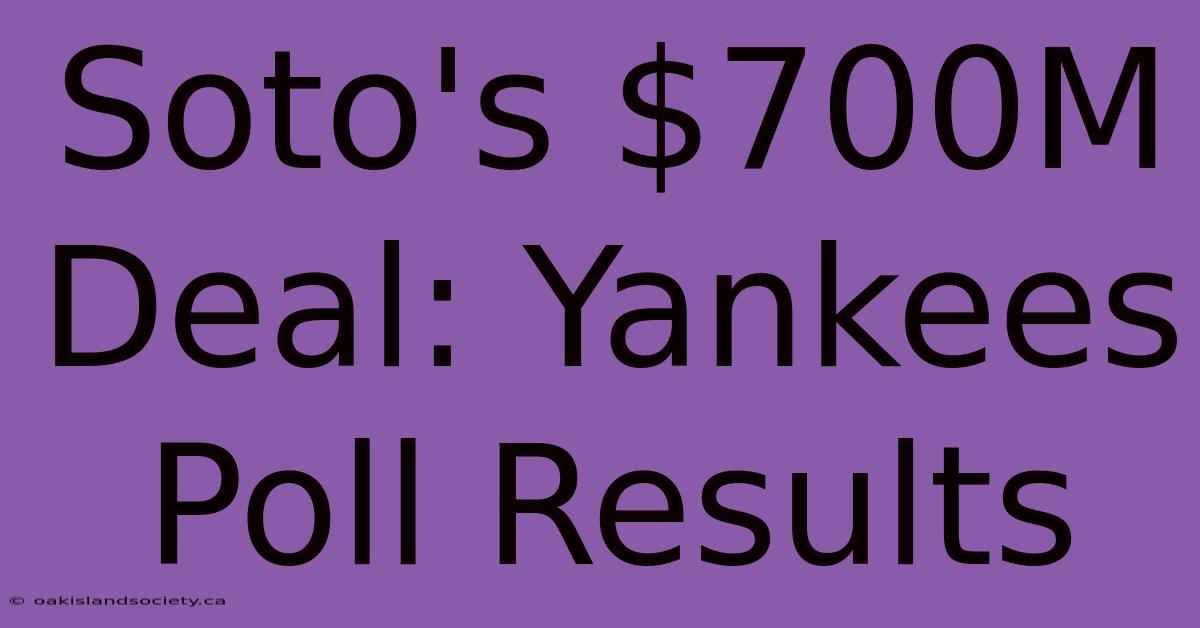 Soto's $700M Deal: Yankees Poll Results