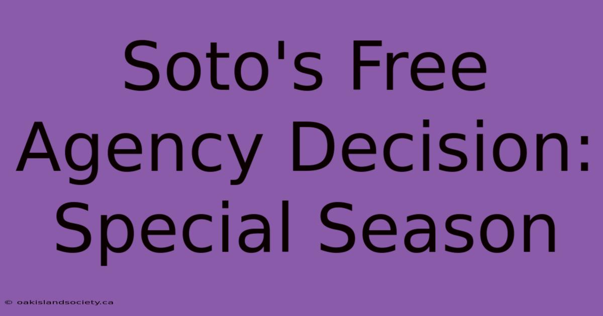 Soto's Free Agency Decision: Special Season 