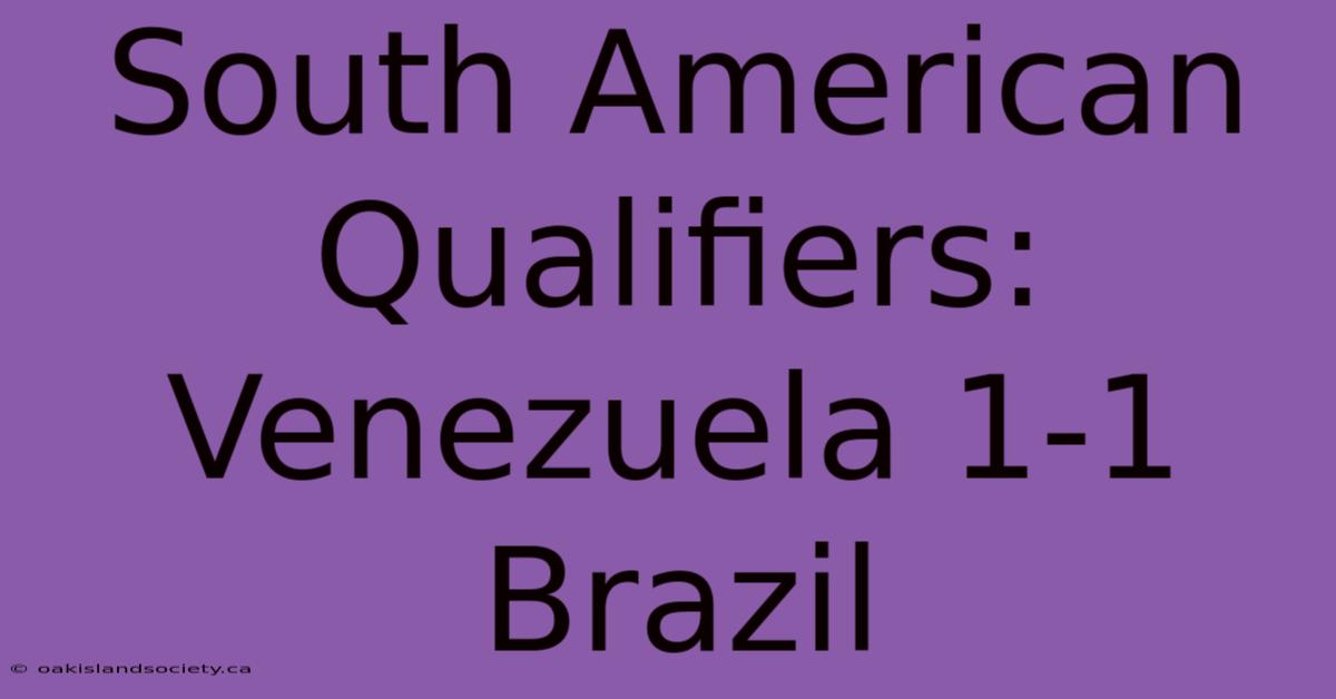 South American Qualifiers: Venezuela 1-1 Brazil