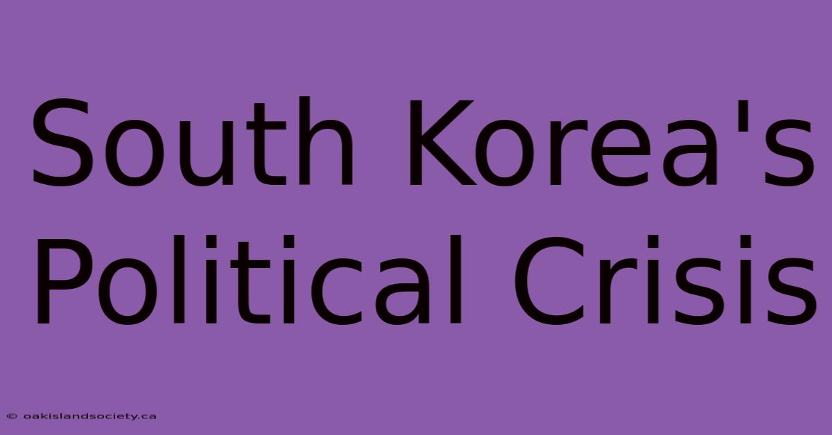 South Korea's Political Crisis