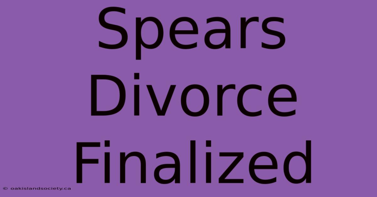 Spears Divorce Finalized