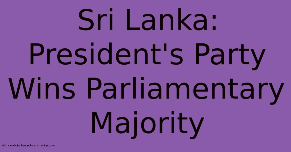 Sri Lanka: President's Party Wins Parliamentary Majority