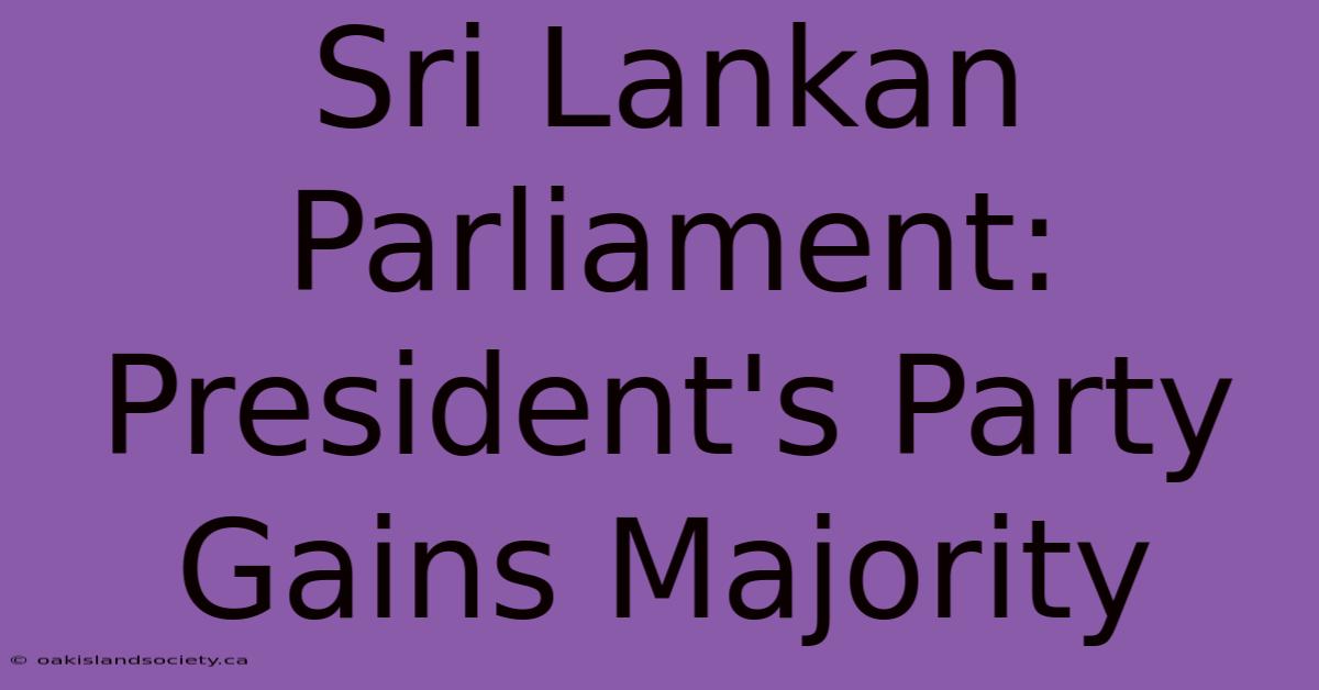 Sri Lankan Parliament: President's Party Gains Majority 