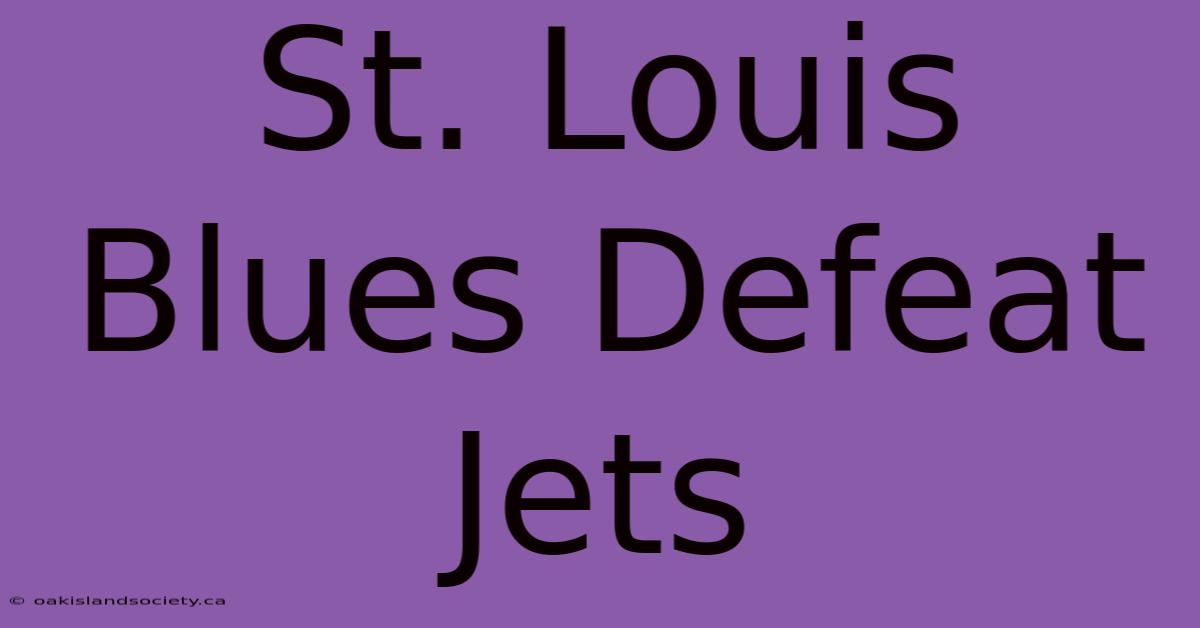 St. Louis Blues Defeat Jets