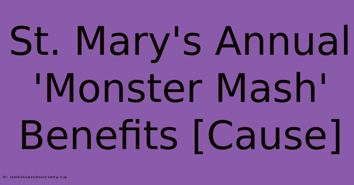 St. Mary's Annual 'Monster Mash' Benefits [Cause]