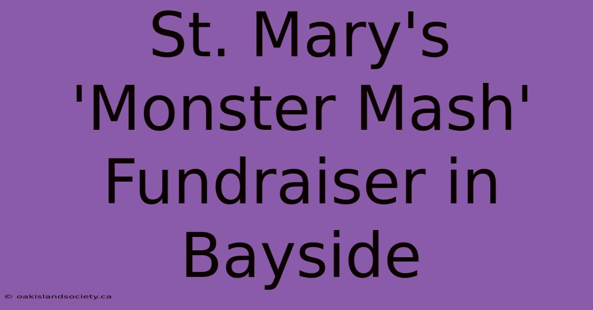 St. Mary's 'Monster Mash' Fundraiser In Bayside