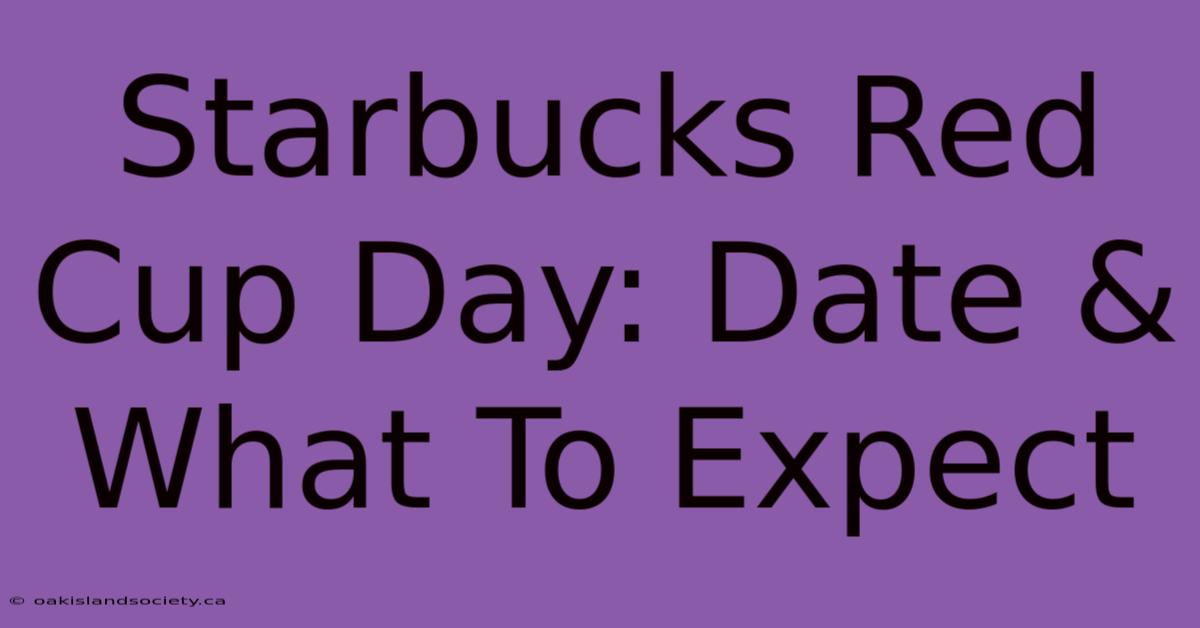 Starbucks Red Cup Day: Date & What To Expect 