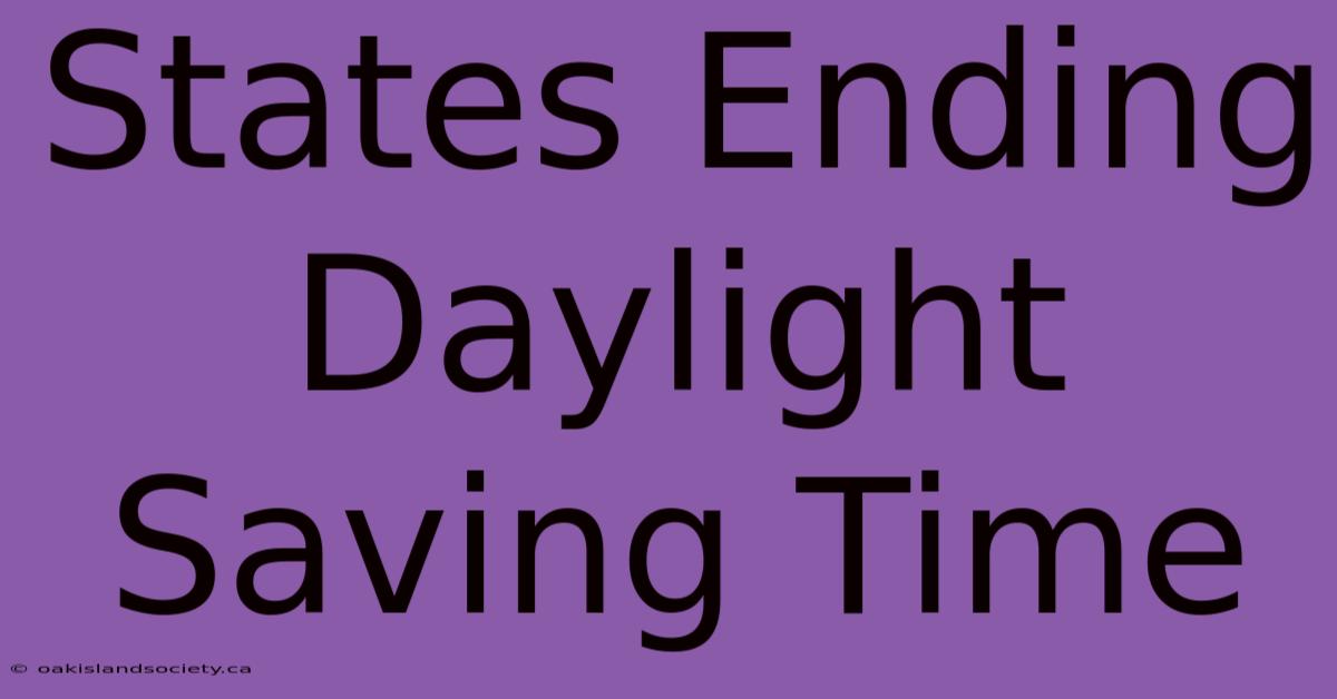 States Ending Daylight Saving Time 