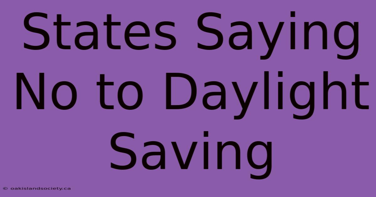 States Saying No To Daylight Saving