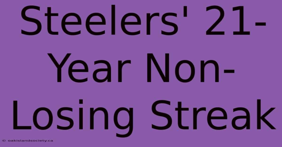 Steelers' 21-Year Non-Losing Streak