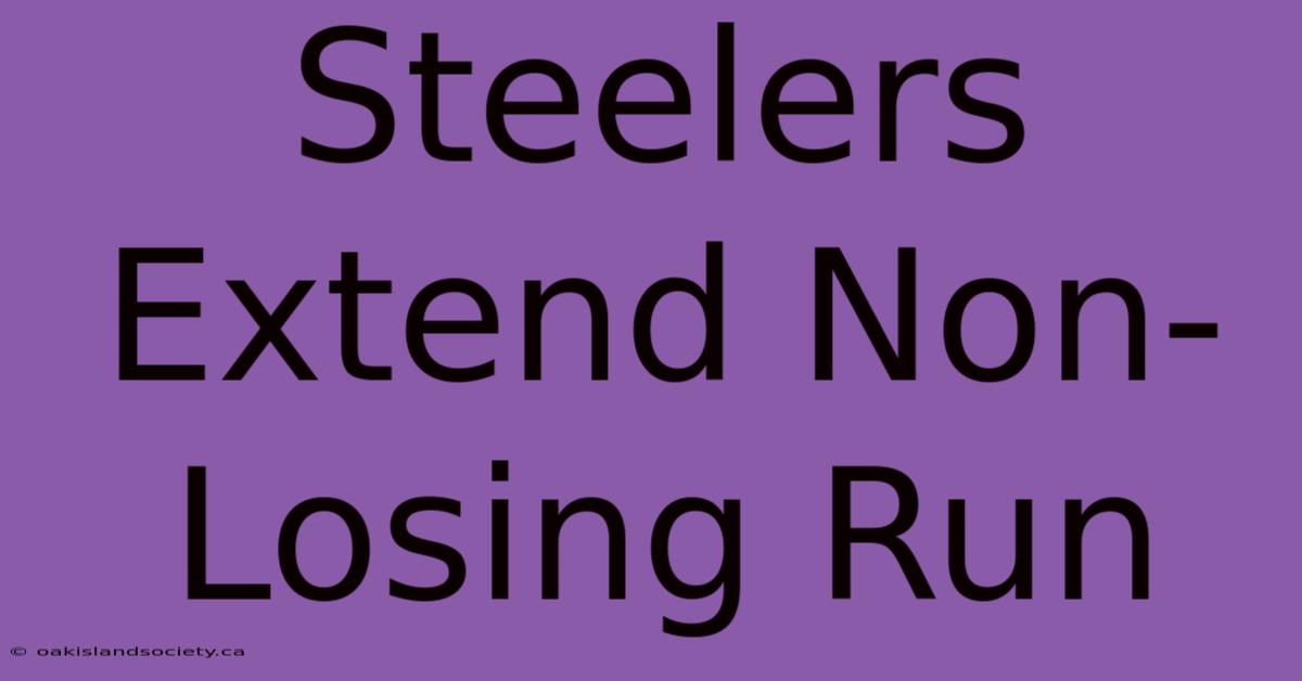 Steelers Extend Non-Losing Run