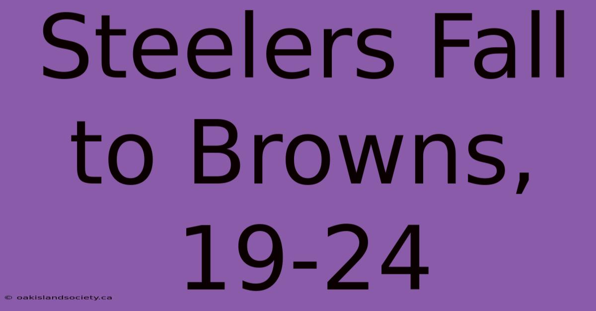 Steelers Fall To Browns, 19-24