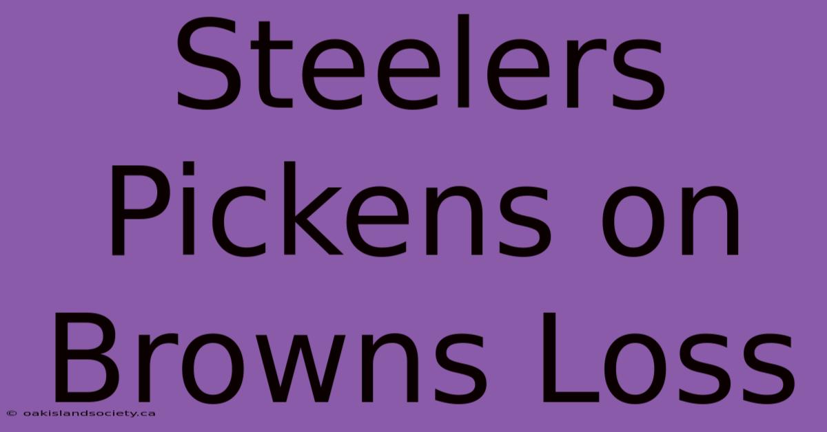 Steelers Pickens On Browns Loss