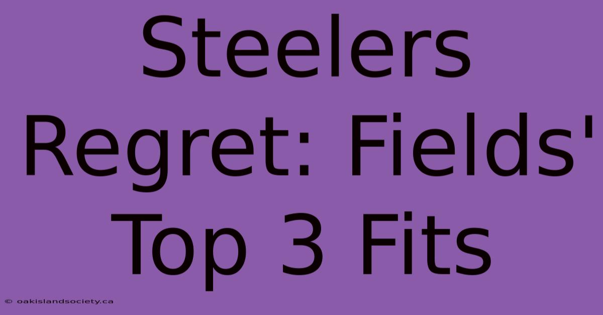 Steelers Regret: Fields' Top 3 Fits