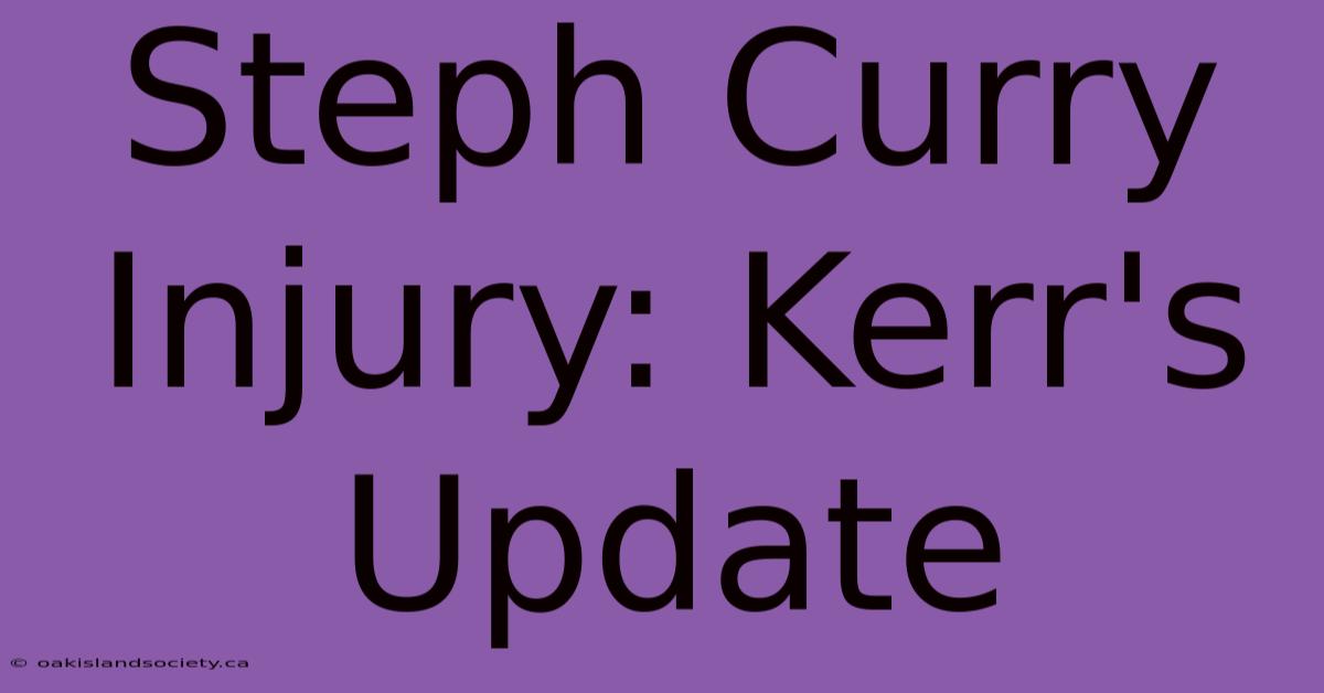 Steph Curry Injury: Kerr's Update