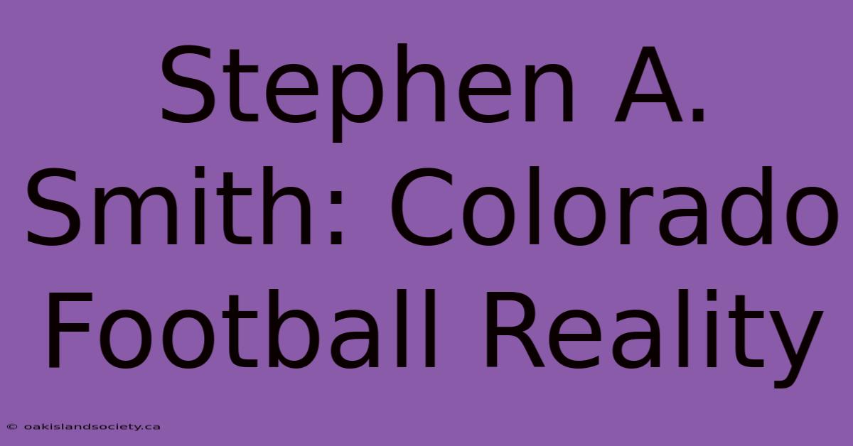 Stephen A. Smith: Colorado Football Reality