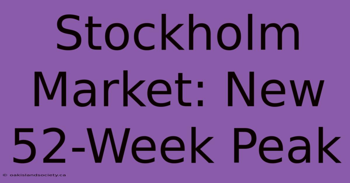 Stockholm Market: New 52-Week Peak