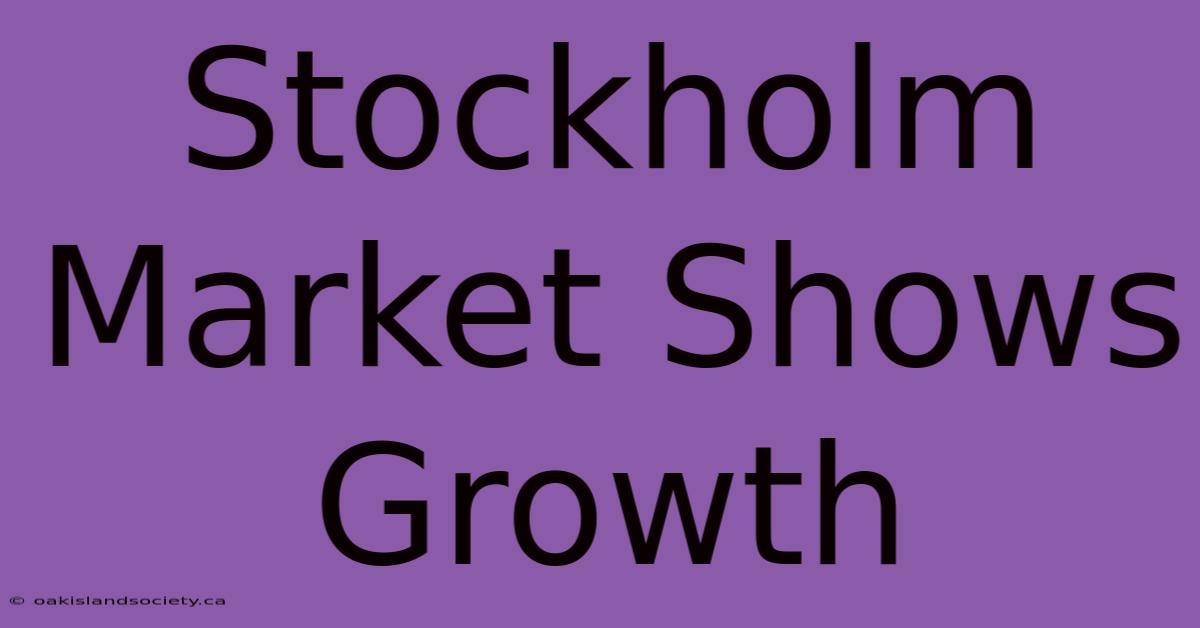 Stockholm Market Shows Growth