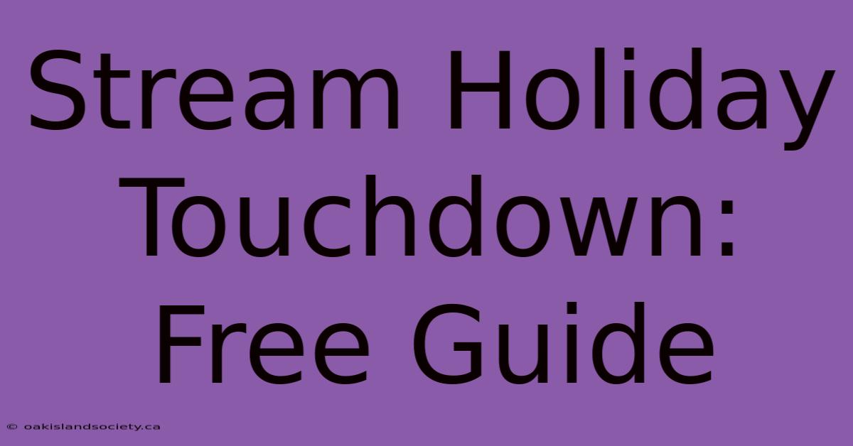 Stream Holiday Touchdown: Free Guide