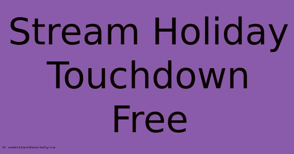 Stream Holiday Touchdown Free