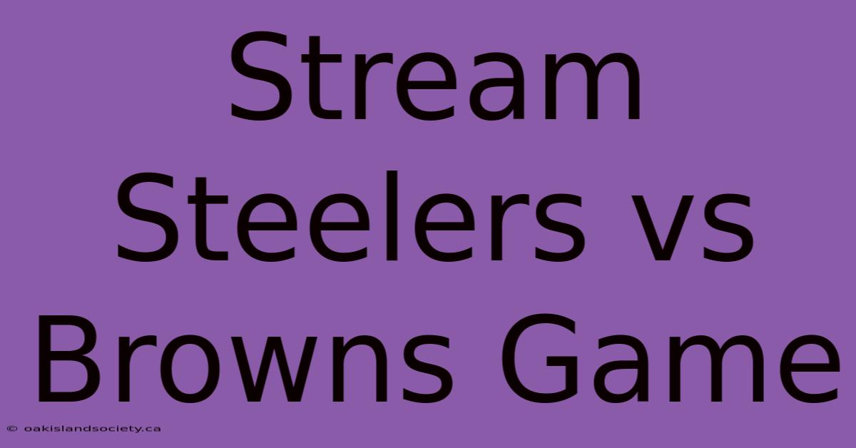 Stream Steelers Vs Browns Game