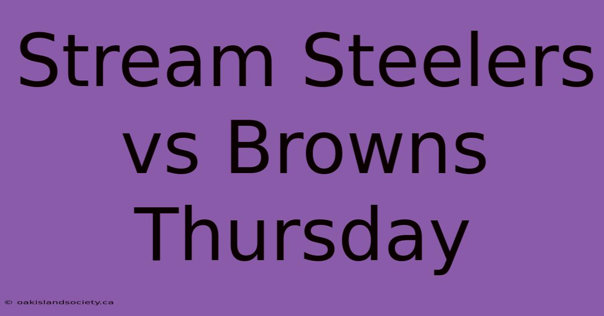 Stream Steelers Vs Browns Thursday