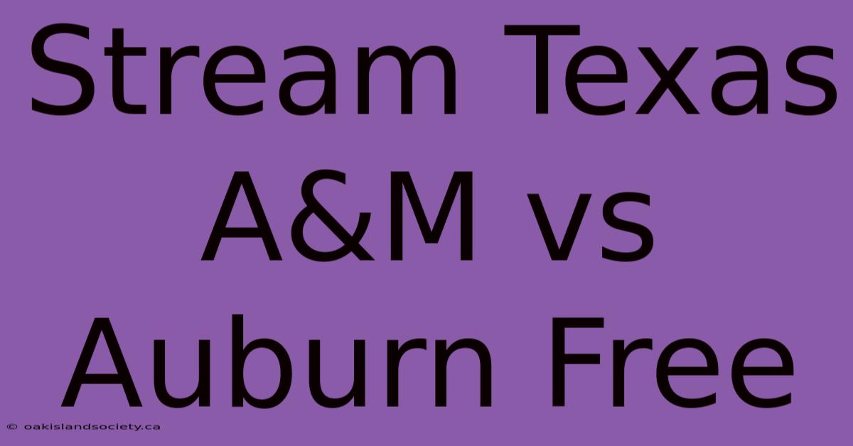 Stream Texas A&M Vs Auburn Free