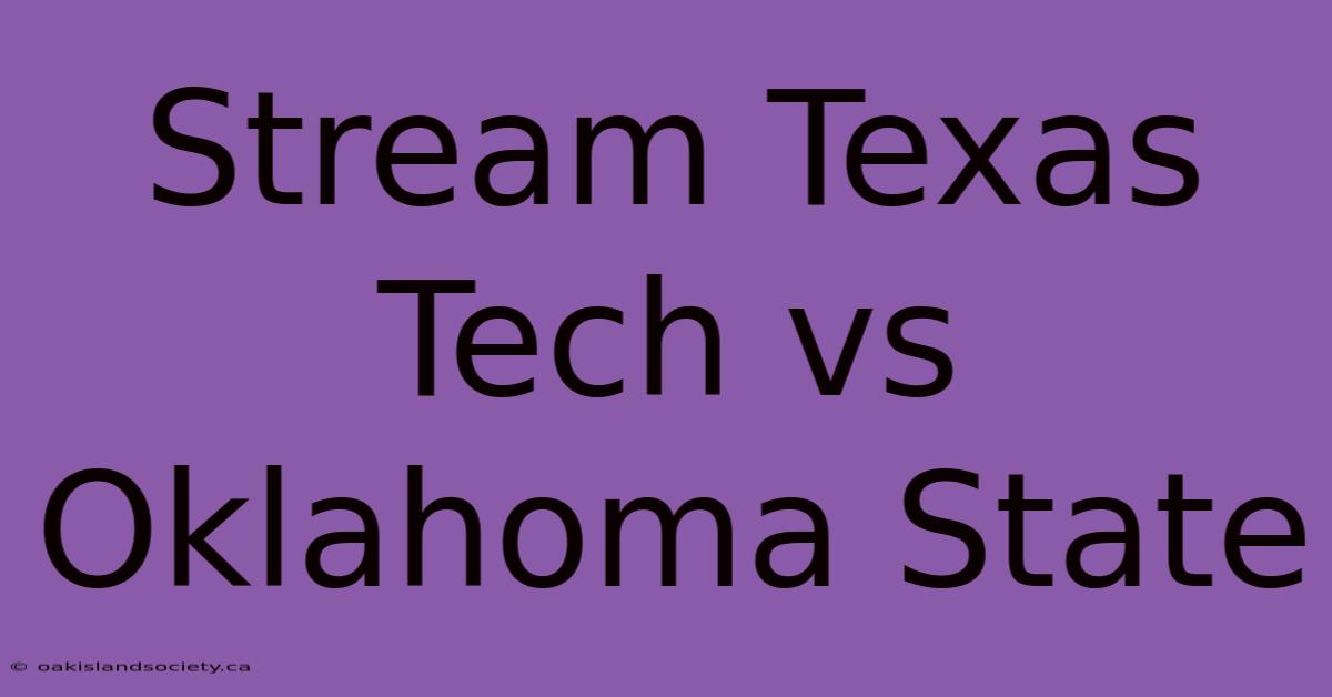 Stream Texas Tech Vs Oklahoma State