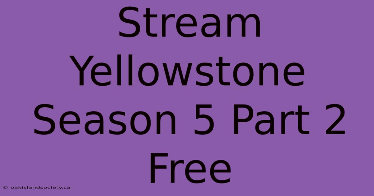 Stream Yellowstone Season 5 Part 2 Free