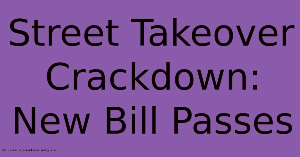 Street Takeover Crackdown: New Bill Passes