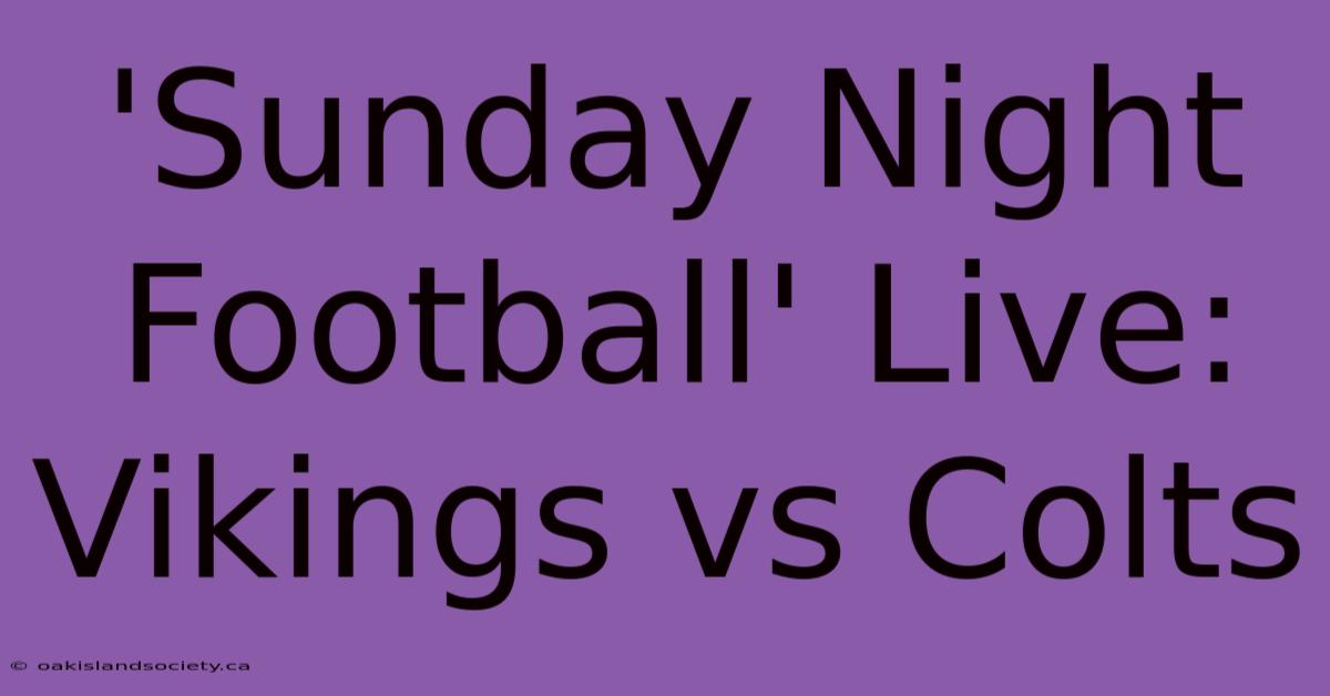 'Sunday Night Football' Live: Vikings Vs Colts