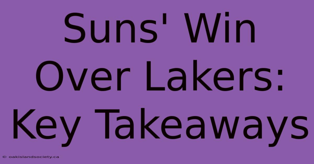 Suns' Win Over Lakers: Key Takeaways