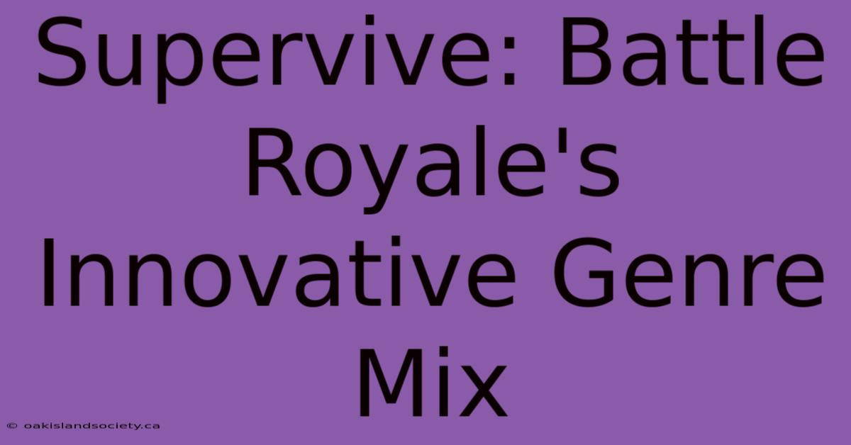 Supervive: Battle Royale's Innovative Genre Mix