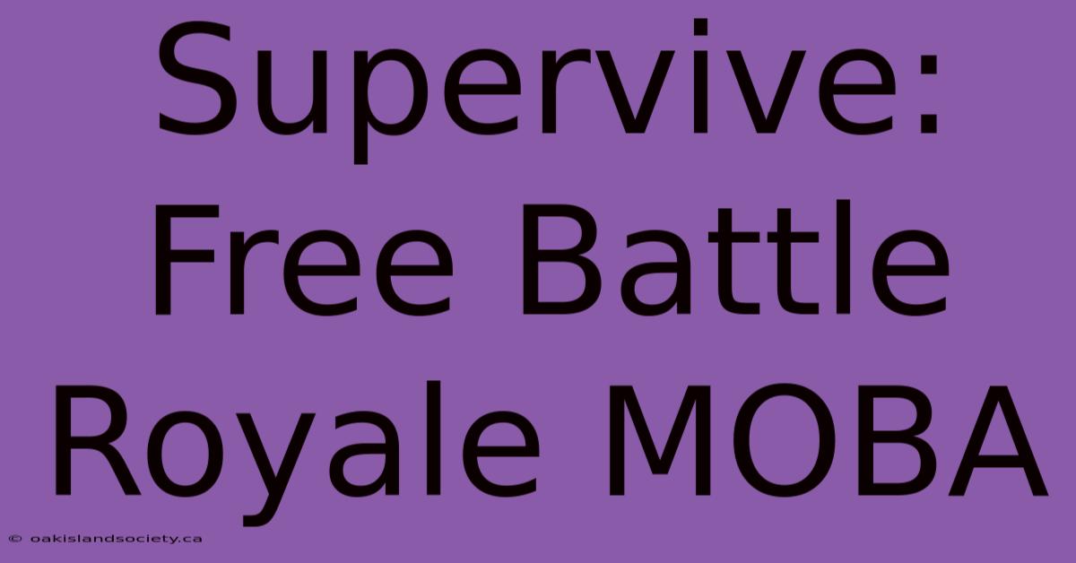 Supervive: Free Battle Royale MOBA