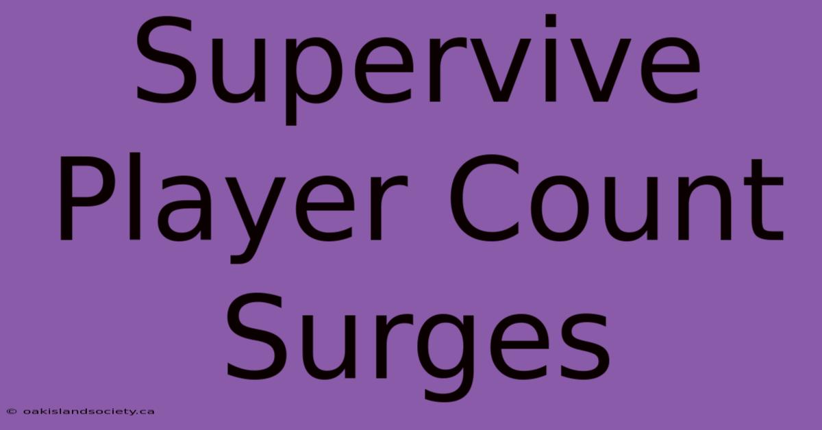 Supervive Player Count Surges