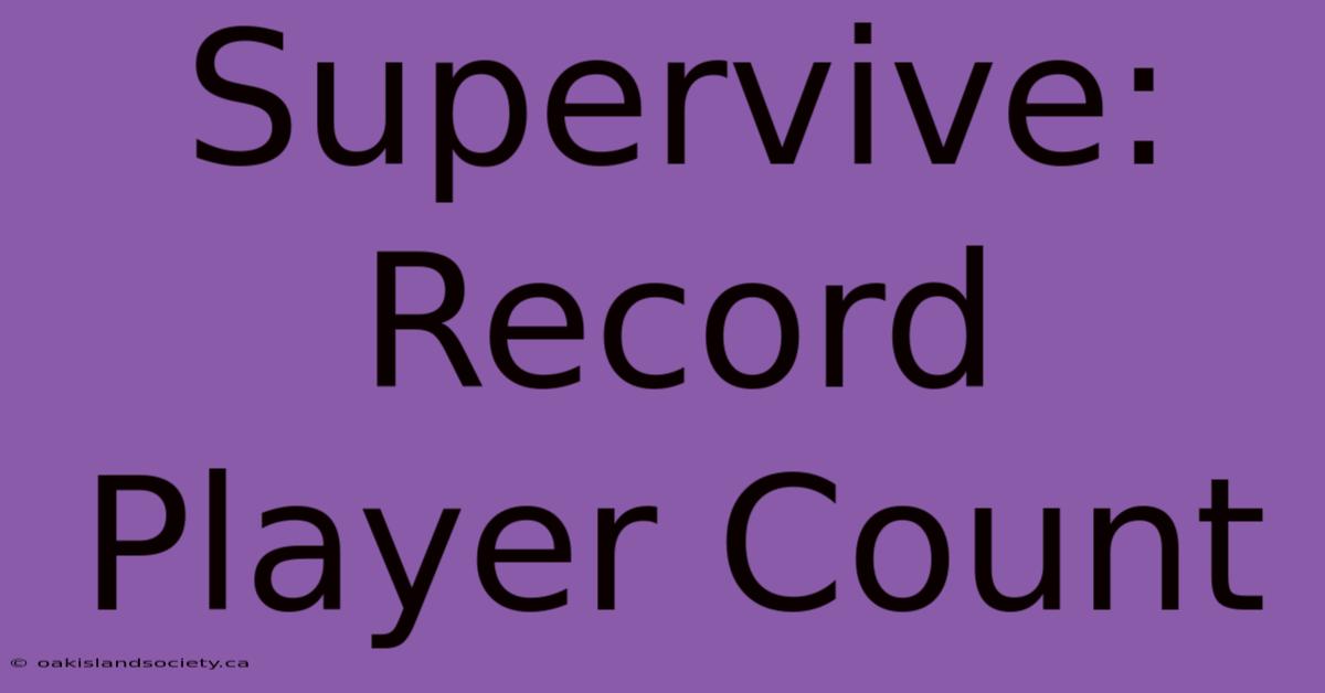 Supervive: Record Player Count