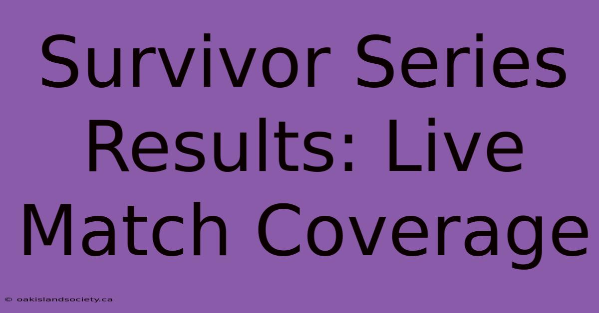 Survivor Series Results: Live Match Coverage