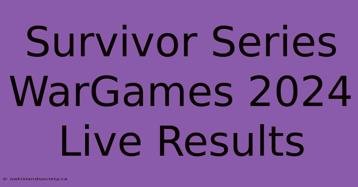 Survivor Series WarGames 2024 Live Results