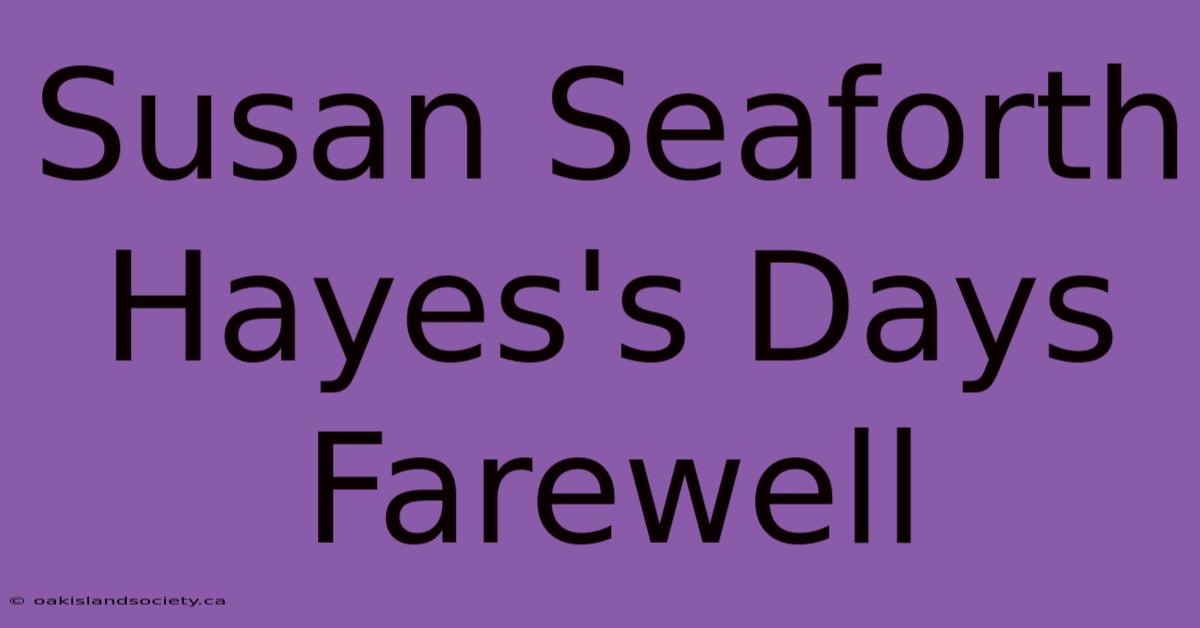 Susan Seaforth Hayes's Days Farewell