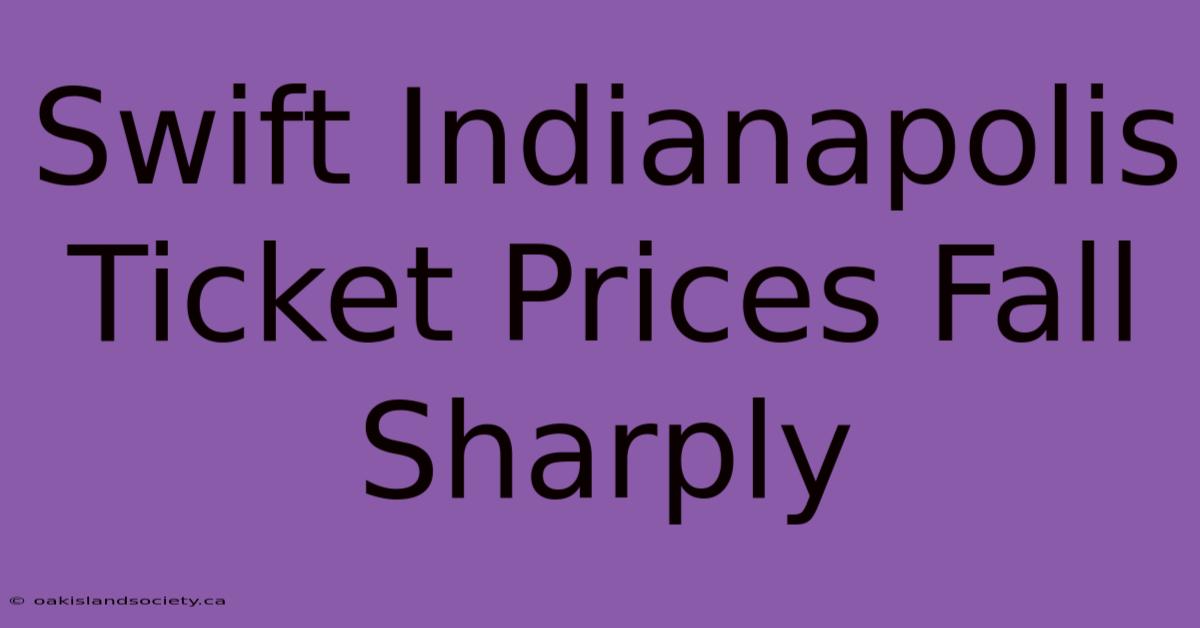 Swift Indianapolis Ticket Prices Fall Sharply