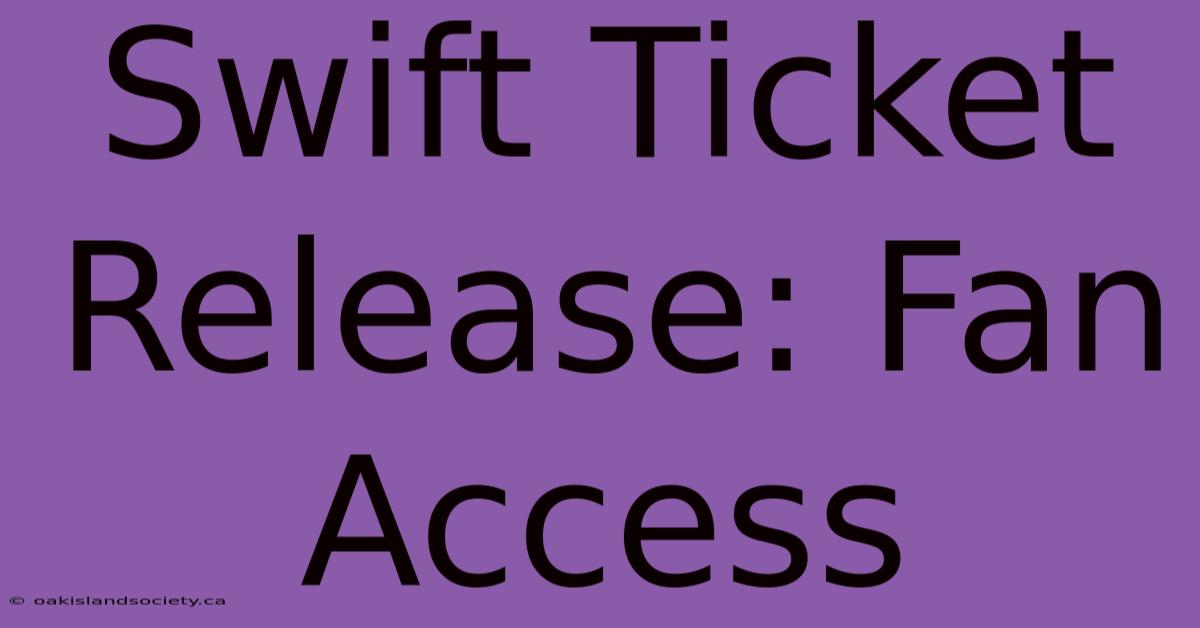 Swift Ticket Release: Fan Access