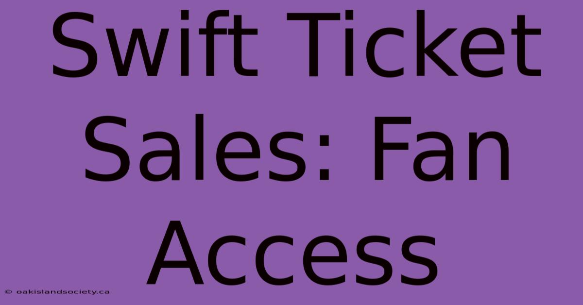 Swift Ticket Sales: Fan Access