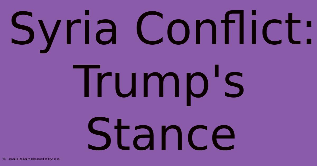 Syria Conflict: Trump's Stance