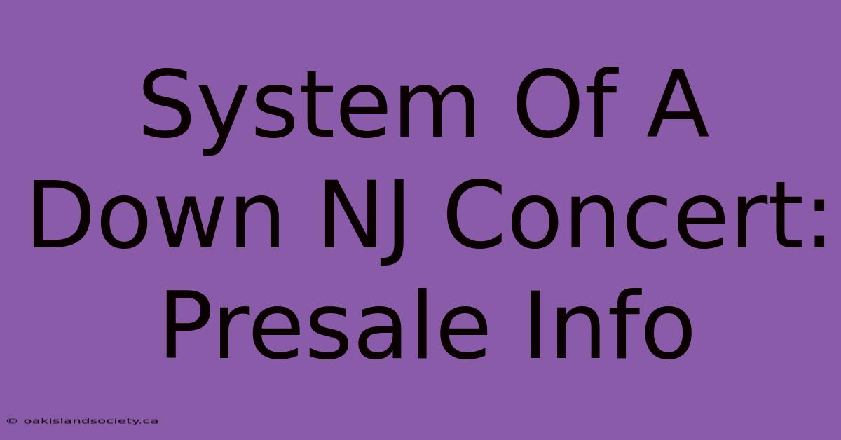 System Of A Down NJ Concert: Presale Info