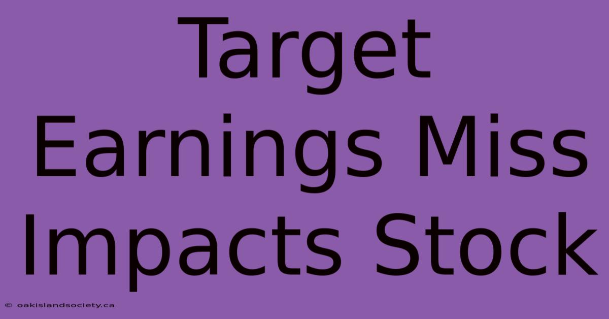 Target Earnings Miss Impacts Stock